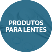 Produtos para Lentes. Produtos para Lentes