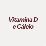 Vitamina D e Cálcio