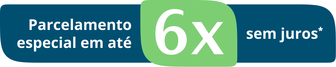 Parcelamento especial em até 6x sem juros