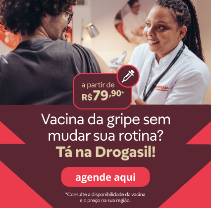 Vacina da gripe sem mudar sua rotina? Tá na Drogasil! agende aqui. *Consulte a disponibilidade da vacina e o preço na sua região. a partir de R$ 79,90*