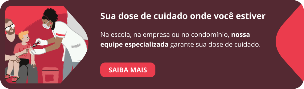 Sua dose de cuidado onde você estiver Na escola, na empresa ou no condomínio, nossa equipe especializada garante sua dose de cuidado.